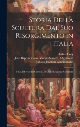 Storia Della Scultura Dal Suo Risorgimento in Italia