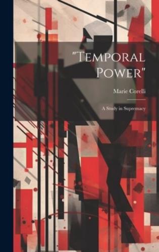 "Temporal Power"