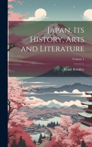 Japan, Its History, Arts and Literature; Volume 1