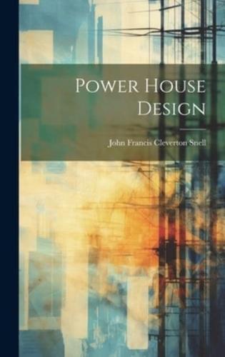 Power House Design