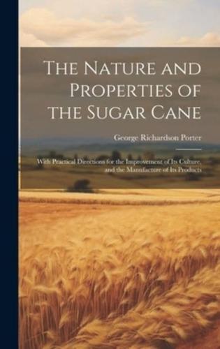 The Nature and Properties of the Sugar Cane