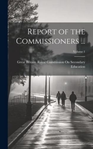 Report of the Commissioners ...; Volume 1