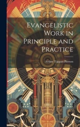 Evangelistic Work in Principle and Practice