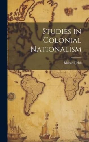 Studies in Colonial Nationalism