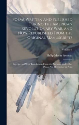 Poems Written and Published During the American Revolutionary War, and Now Republished From the Original Manuscripts