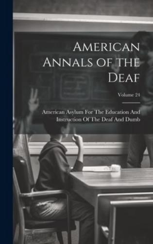 American Annals of the Deaf; Volume 24