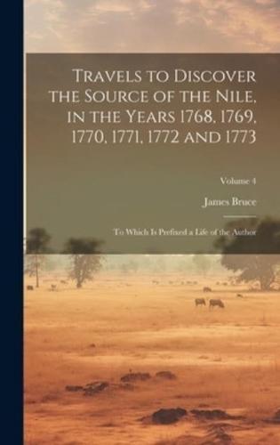 Travels to Discover the Source of the Nile, in the Years 1768, 1769, 1770, 1771, 1772 and 1773