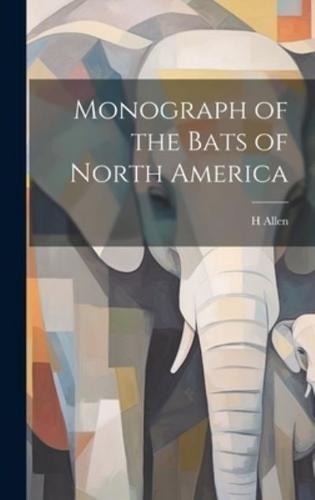 Monograph of the Bats of North America