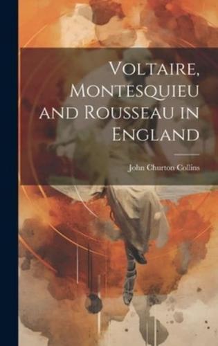 Voltaire, Montesquieu and Rousseau in England