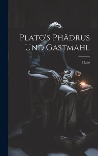 Plato's Phädrus Und Gastmahl