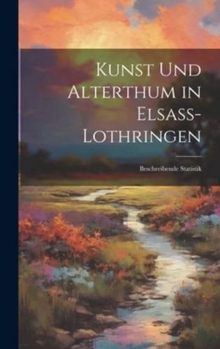 Kunst Und Alterthum in Elsass-Lothringen