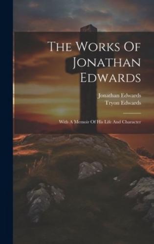 The Works Of Jonathan Edwards