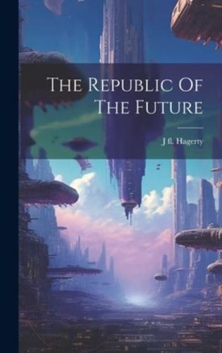 The Republic Of The Future