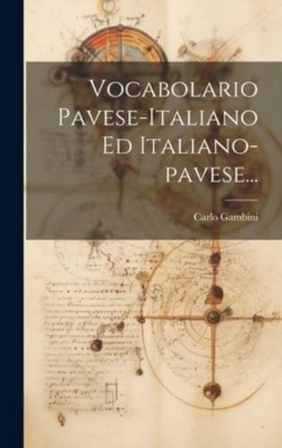 Vocabolario Pavese-Italiano Ed Italiano-Pavese...