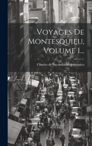 Voyages De Montesquieu, Volume 1...