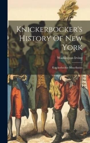 Knickerbocker's History Of New York