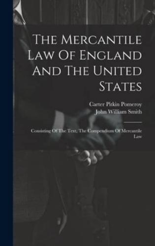 The Mercantile Law Of England And The United States