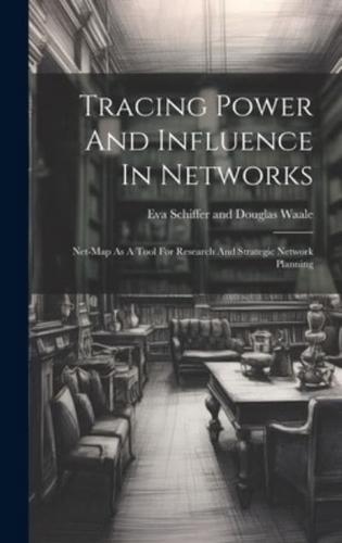 Tracing Power And Influence In Networks