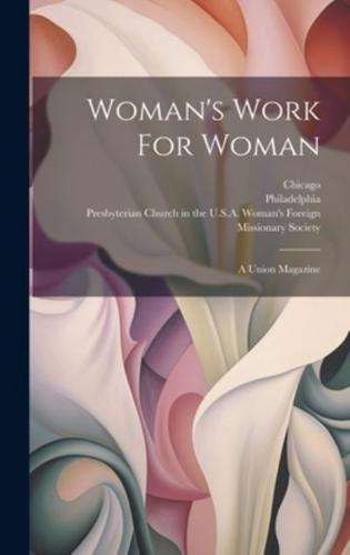 Woman's Work For Woman