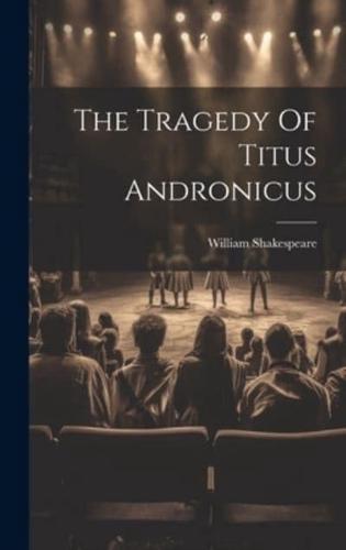 The Tragedy Of Titus Andronicus