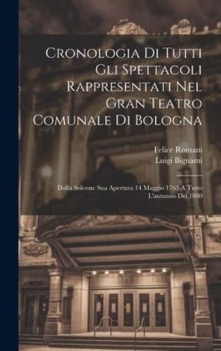 Cronologia Di Tutti Gli Spettacoli Rappresentati Nel Gran Teatro Comunale Di Bologna