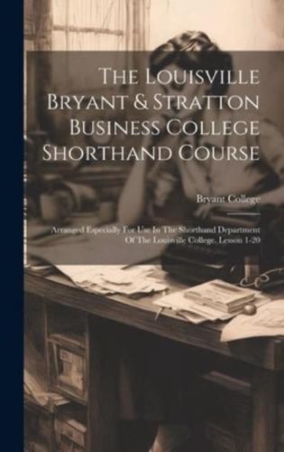 The Louisville Bryant & Stratton Business College Shorthand Course