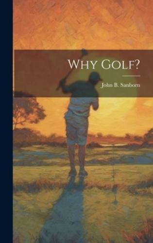 Why Golf?