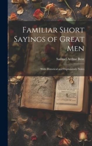 Familiar Short Sayings of Great Men