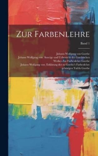 Zur Farbenlehre; Band 1