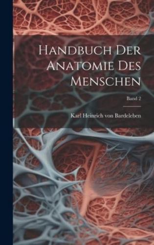 Handbuch Der Anatomie Des Menschen; Band 2