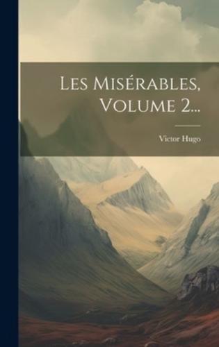 Les Misérables, Volume 2...