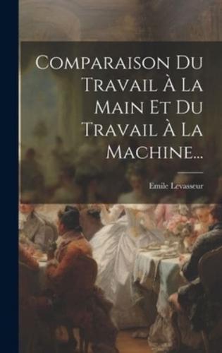 Comparaison Du Travail À La Main Et Du Travail À La Machine...