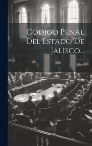 Código Penal Del Estado De Jalisco...