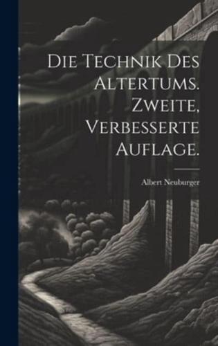 Die Technik Des Altertums. Zweite, Verbesserte Auflage.