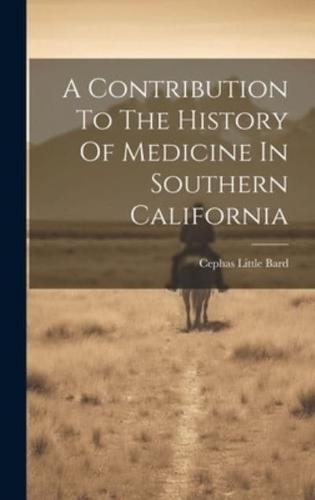 A Contribution To The History Of Medicine In Southern California
