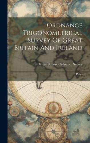 Ordnance Trigonometrical Survey Of Great Britain And Ireland