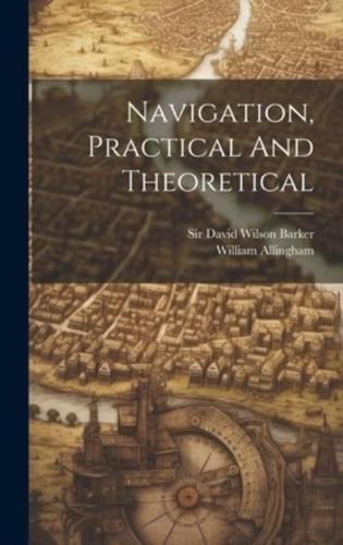 Navigation, Practical And Theoretical