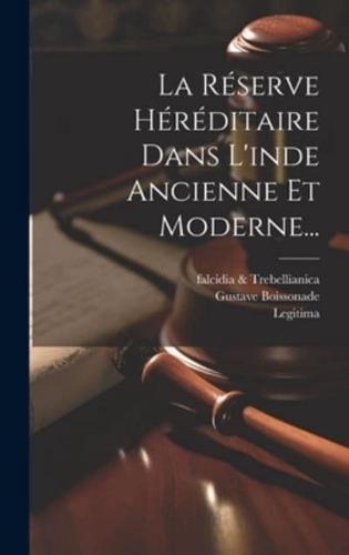 La Réserve Héréditaire Dans L'inde Ancienne Et Moderne...