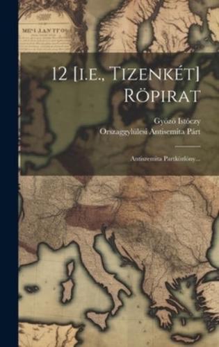 12 [I.e., Tizenkét] Röpirat