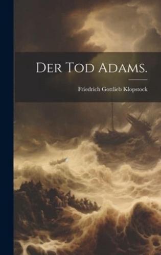 Der Tod Adams.