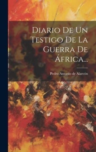 Diario De Un Testigo De La Guerra De África...