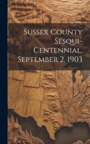 Sussex County Sesqui-Centennial, September 2, 1903