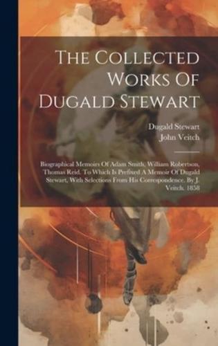 The Collected Works Of Dugald Stewart