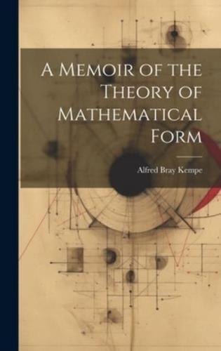 A Memoir of the Theory of Mathematical Form