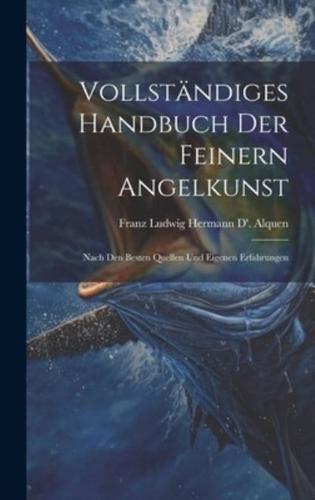 Vollständiges Handbuch Der Feinern Angelkunst