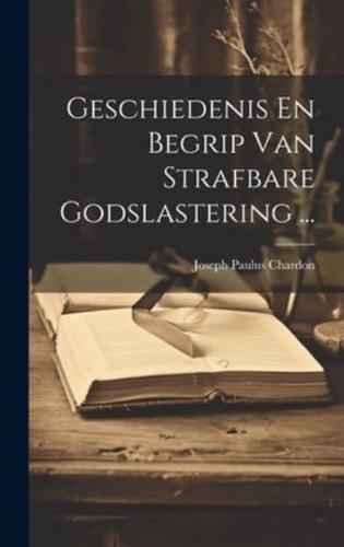 Geschiedenis En Begrip Van Strafbare Godslastering ...