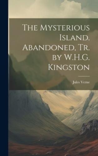 The Mysterious Island. Abandoned, Tr. By W.H.G. Kingston