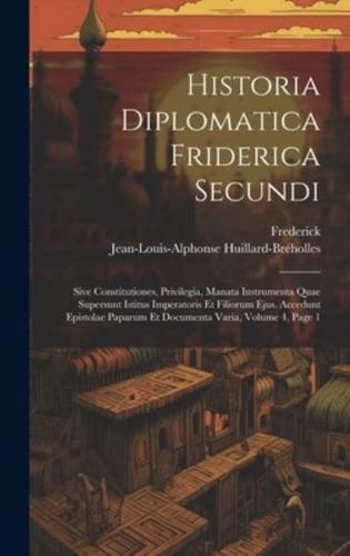 Historia Diplomatica Friderica Secundi