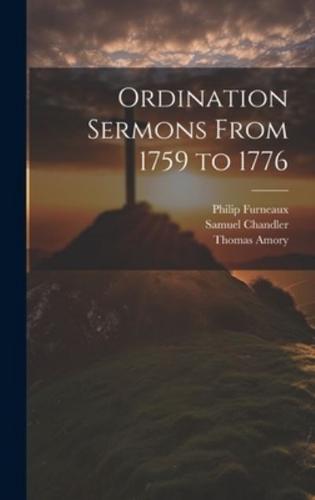 Ordination Sermons From 1759 to 1776