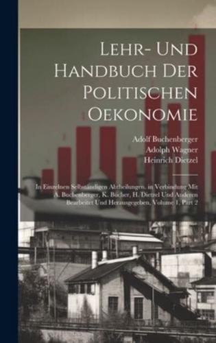 Lehr- Und Handbuch Der Politischen Oekonomie